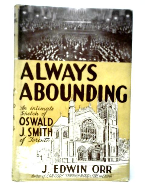 Always Abounding von J.Edwin Orr