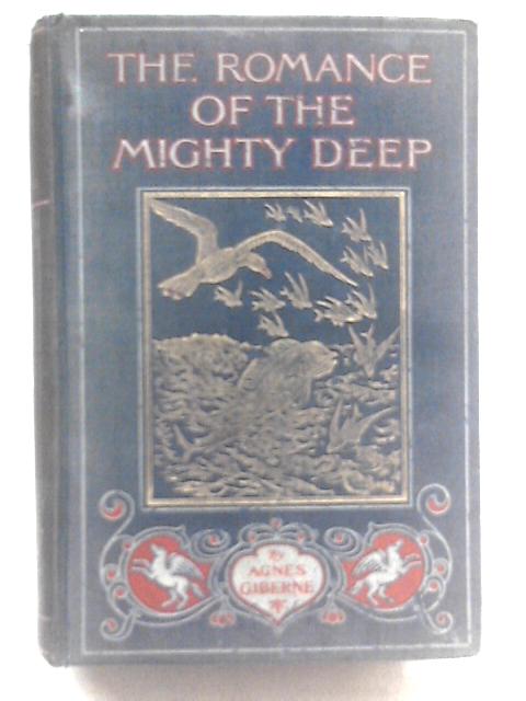 The Romance of The Mighty Deep By Agnes Giberne