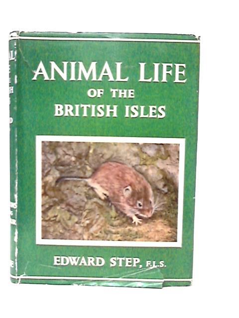 Animal Life Of The British Isles By Edward Step