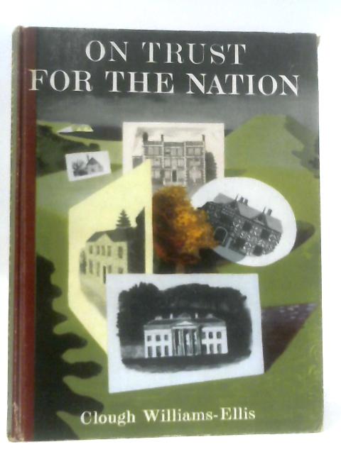 On Trust For The Nation By Clough Williams-Ellis