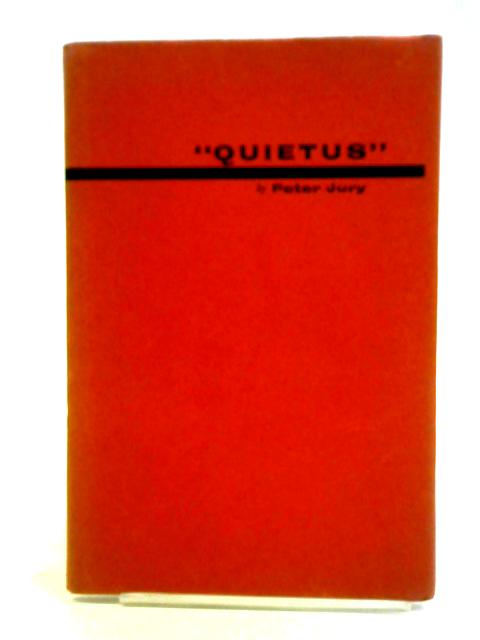 Quietus By Peter Jury