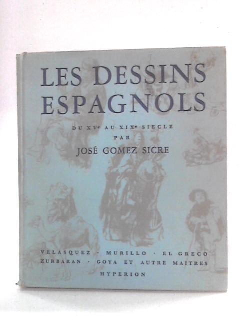 Les Dessins Espagnols: Du XV Au XIX Siecle von Jose Gomez Sicre