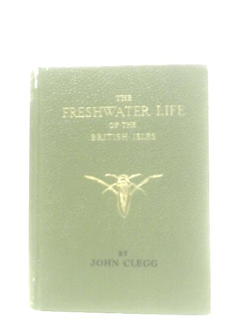 The Freshwater Life of the British Isles (The Wayside and Woodland Series) von John Clegg