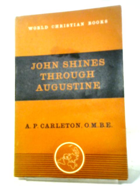 John Shines Through Augustine von A.P. Carleton