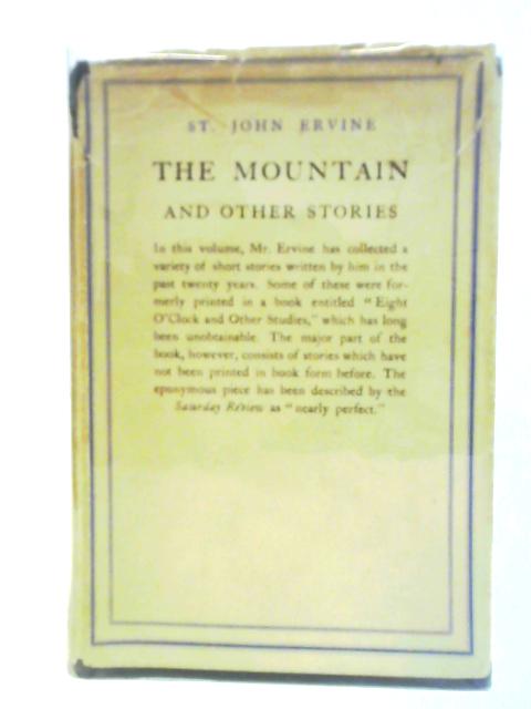 The Mountain: And Other Stories. By St. John G. Ervine