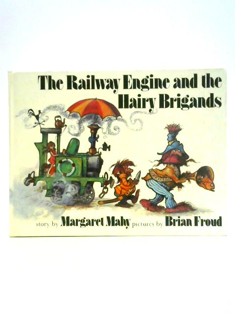 The Railway Engine and the Hairy Brigands By Margaret Mahy