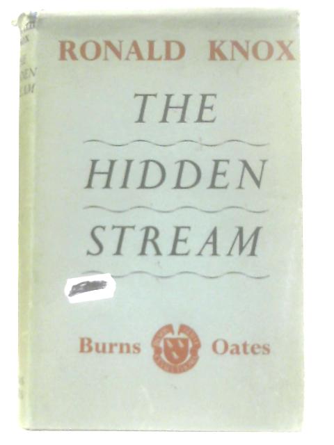 The Hidden Stream: A Further Collection of Oxford Conferences By Ronald Knox