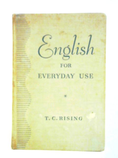 English For Everyday Use By T. C. Rising