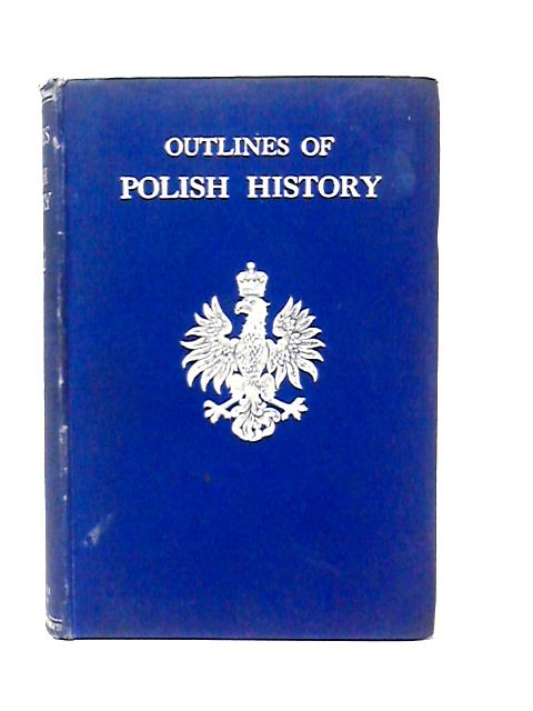 Outlines of Polish History von Roman Dyboski