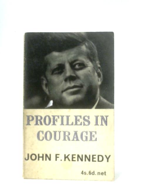 Profiles In Courage By John F. Kennedy