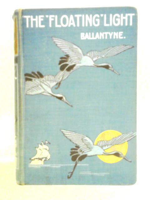 The Floating Light of the Goodwin Sands By R. M. Ballantyne