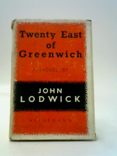 Twenty East of Greenwich Or - A Barnum Among The Robespierres von John Lodwick