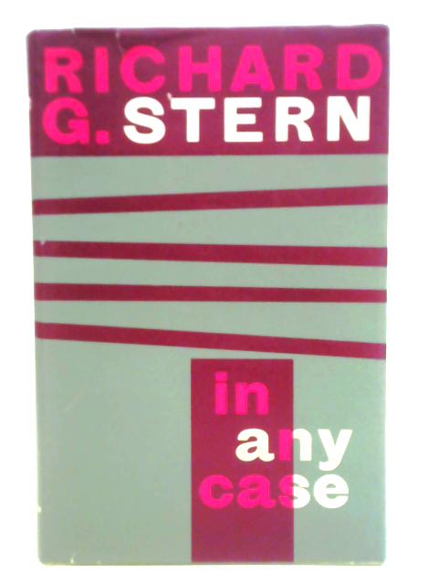 In Any Case: A Novel von Richard G. Stern