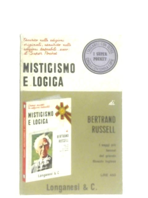 Misticismo e Logica e Altri Saggi By Bertrand Russell