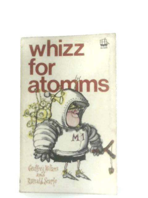 Whizz for Atomms By Geoffrey Willans and Ronald Searle