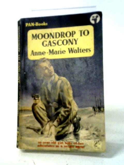 Moondrop To Gascony (Pan Books) By Anne-Marie Walters