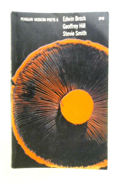 Penguin Modern Poets 8: Edwin Brock, Geoffrey Hill, Stevie Smith von Edwin Brock et Al.