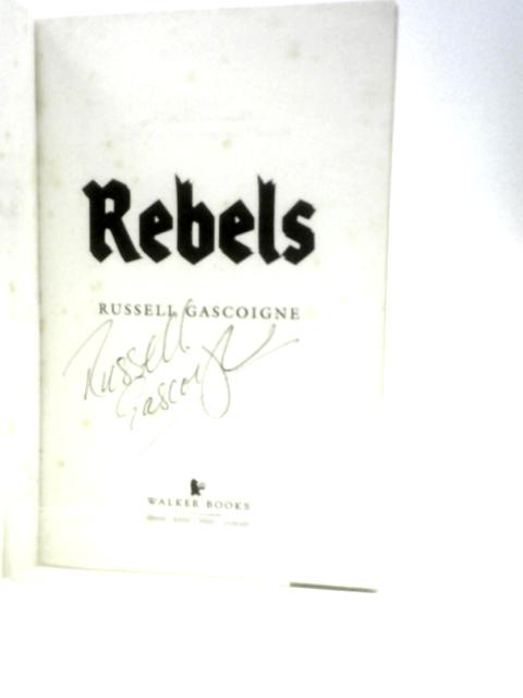 Rebels By Russell Gascoigne