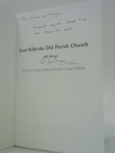 East Kilbride Old Parish Church: A History of the Christian Faith In East Kilbride von Bill Niven