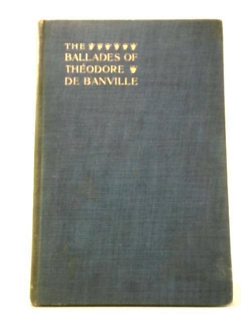 The Ballades Of Theodore De Banville von Theodore De Banville