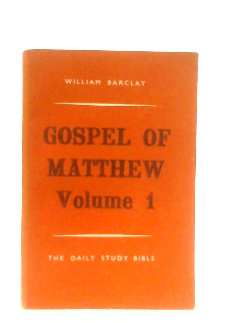 The Gospel Of Matthew Volume One - Chapters I to X von William Barclay