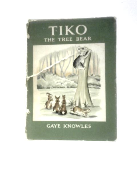 Tiko The Tree Bear By Gaye Knowles