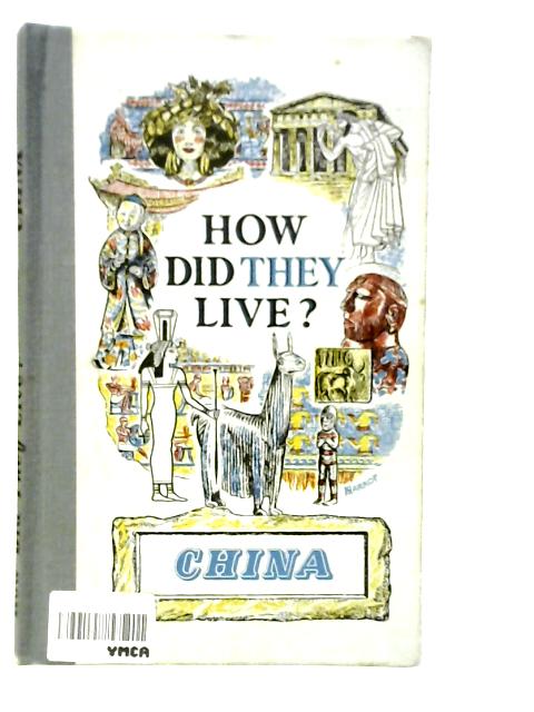 How Did They Live? China By Raymond Fawcett