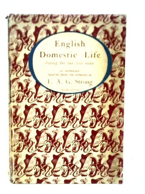 English Domestic Life During the Last 200 Years von L.A.G.Strong