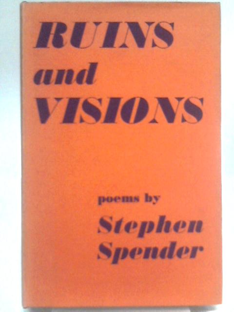 Ruins & Visions Poems von Stephen Spender