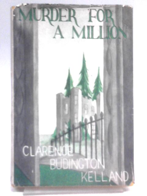 Murder for a Million By Clarence Budington Kelland