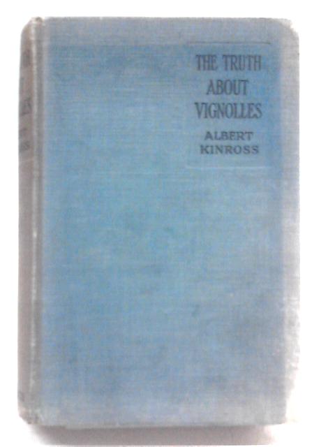 The Truth About Vignolles (1922) By Albert Kinross