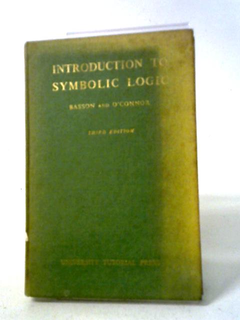 Introduction to Symbolic Logic von A. H. Basson and D. J. O'Connor