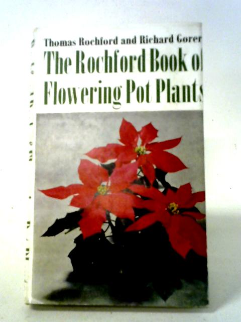 The Rochford Book of Flowering Pot Plants par Thomas Rochford, Richard Gorer