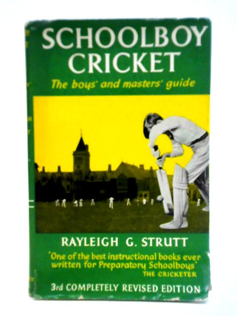 Schoolboy Cricket: The Boy's And Masters' Guide. von Rayleigh G. Strutt