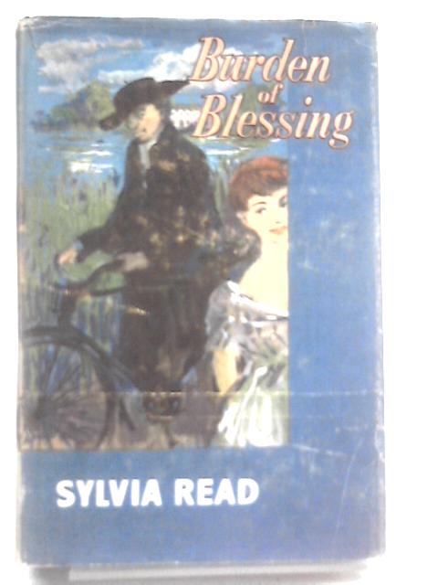 Burden Of Blessing By Sylvia Read