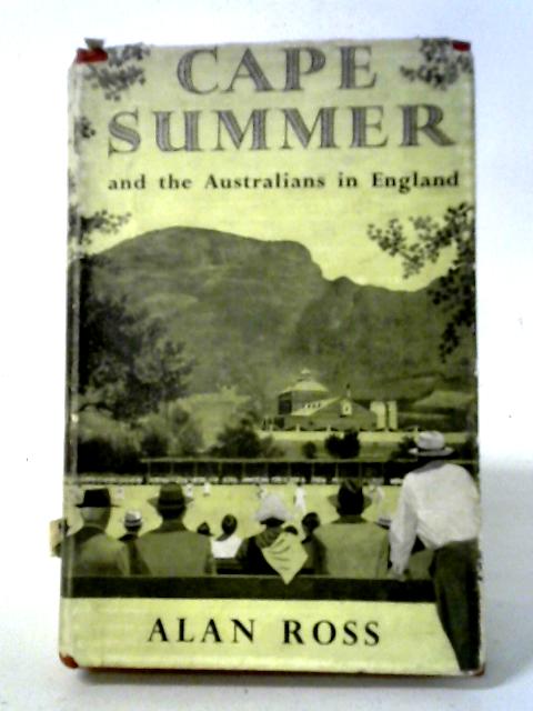Cape Summer And The Australians in England par Alan Ross