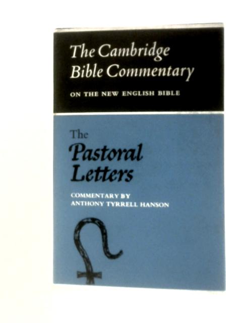 The Pastoral Letters (Cambridge Bible Commentaries on the New Testament) By A.T.Hanson