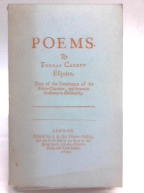 Thomas Carew : Poems 1640 Together with Poems from the Wyburd Manuscript von Thomas Carew