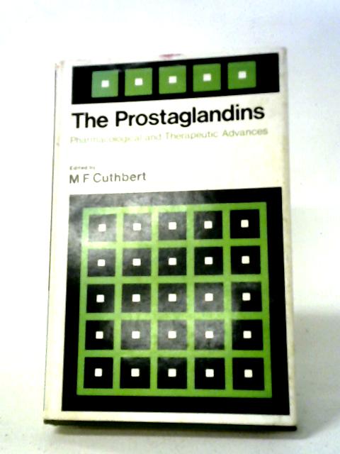 The Prostaglandins: Pharmacological and Therapeutic Advances von M.F. Cuthbert