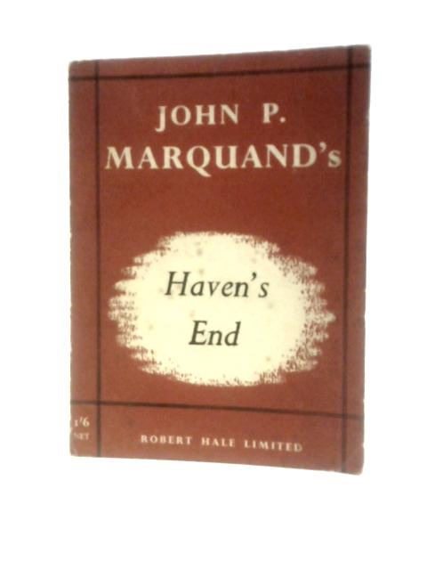 Haven's End von John P.Marquand