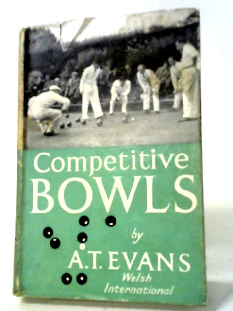 Competitive Bowls. von A T Evans