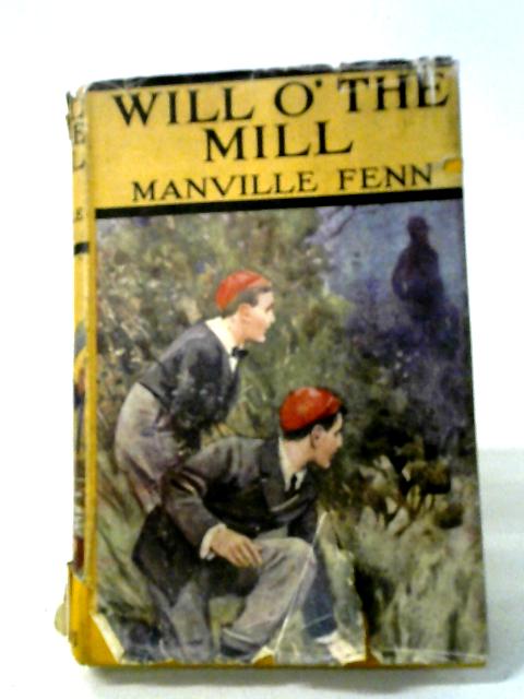 Will of the Mill von G Manville Fenn