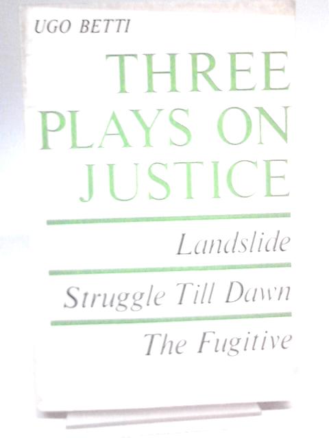 Three Plays on Justice By Ugo Betti G. H Mcwilliam