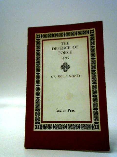 The Defence of Poesie 1595 By Sir Philip Sidney