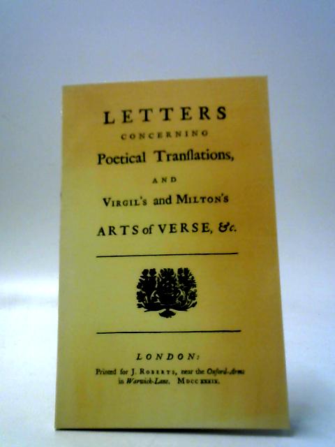 Letters Concerning Poetical Translations 1739 von William Benson