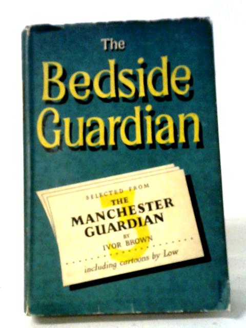 The Bedside Guardian 3 By Ivor Brown