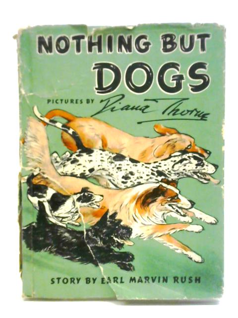 Nothing But Dogs von Diana Thorne