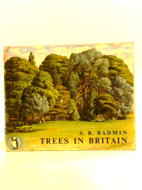 Trees in Britain von S. R. Badmin