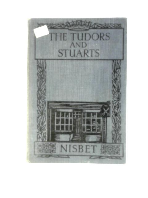 The Tudors and the Stuarts By M B Synge Et Al.