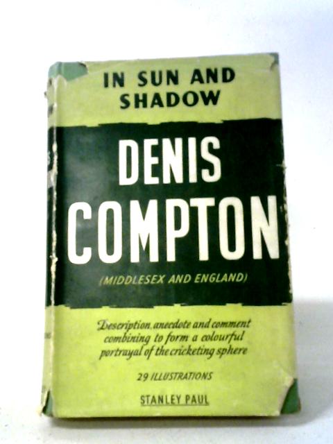 In Sun And Shadow By Denis Compton